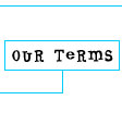Our Terms